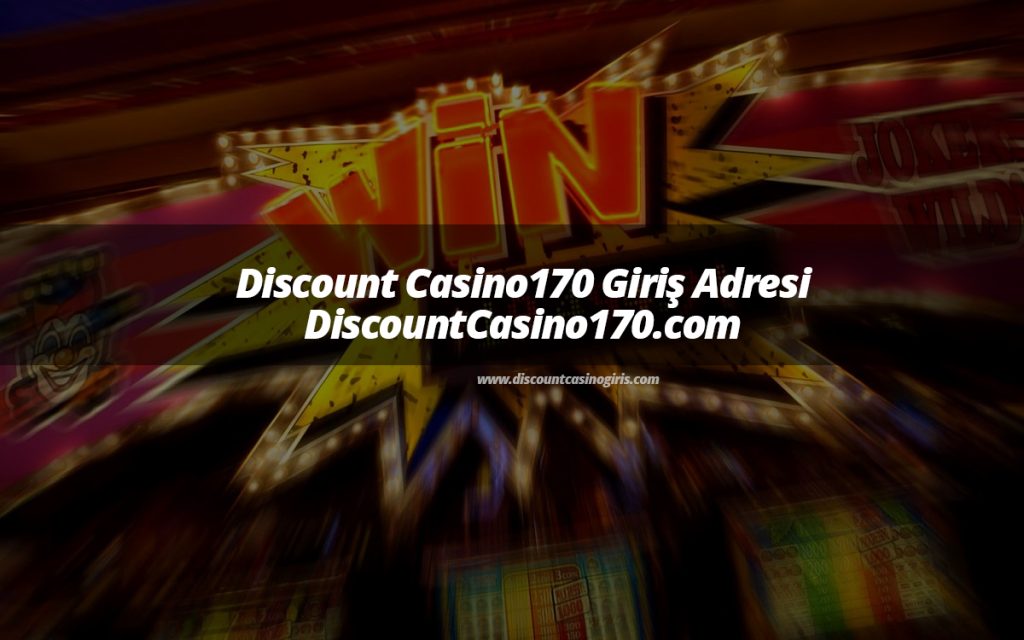 Discount Casino170 Giriş Adresi - DiscountCasino170.com