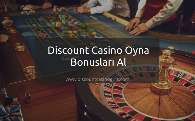 Discount Casino Oyna Bonusları Al