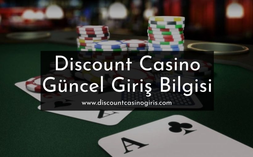 Discount Casino Güncel Giriş Bilgisi