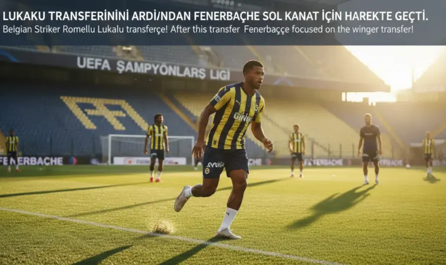 Lukaku Sonrası Sol Koridor Planı Hızlandı